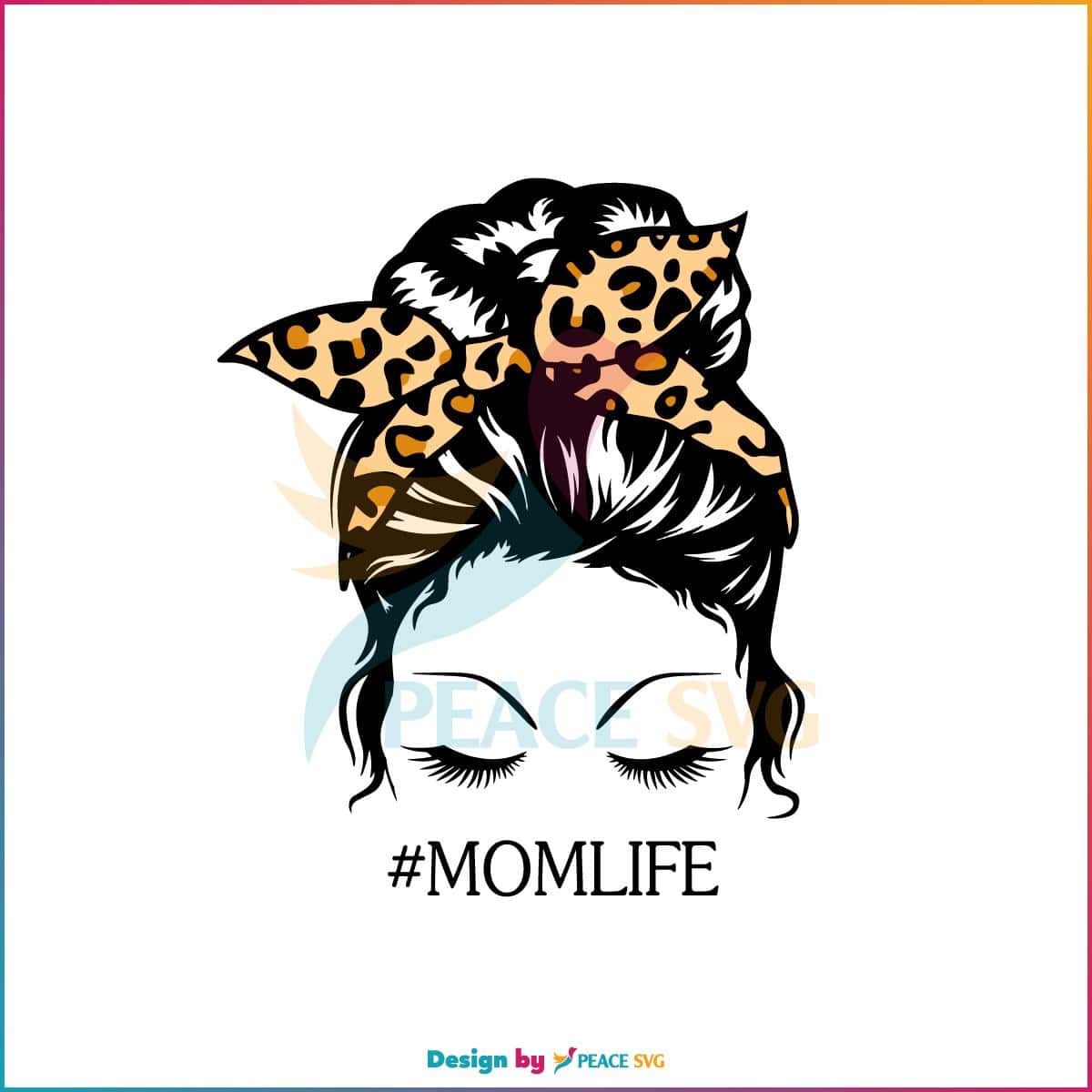 Mom Life Leopard Messy Bun Mom Svg Graphic Designs Files Peacesvg