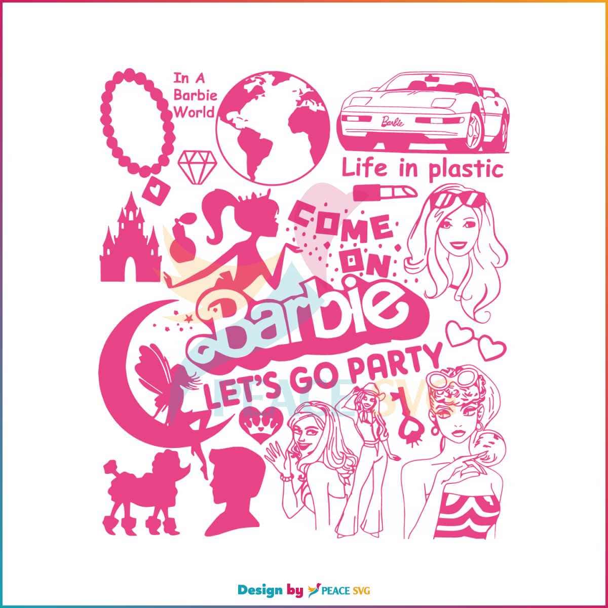 Come On Barbie Lets Go Party Svg Barbie Girl Svg Peacesvg