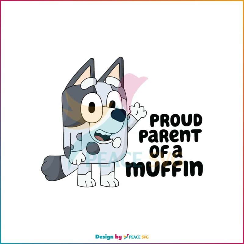 Aunt Trixie Heeler Proud Parent Of A Muffin Svg Digital Files PeaceSVG