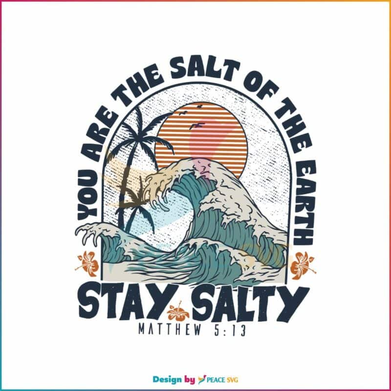 Stay Salty Jesus Christian SVG Bible Verse SVG Graphic Design File