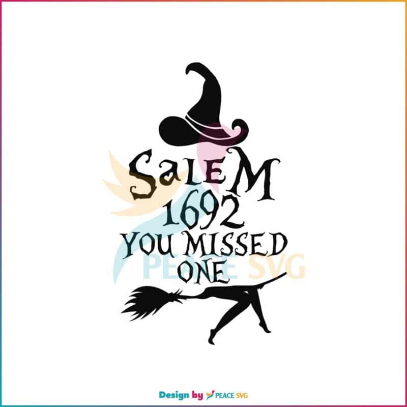 Salem 1692 They Missed One SVG Halloween Witchs Broom SVG PeaceSVG