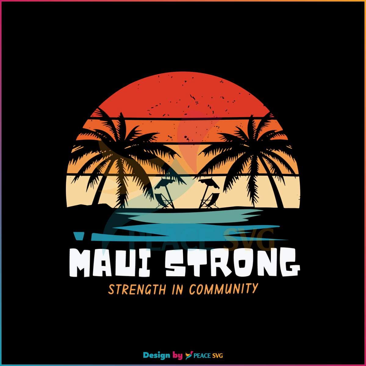 Maui Strong Strength In Community SVG Graphic Design File PeaceSVG