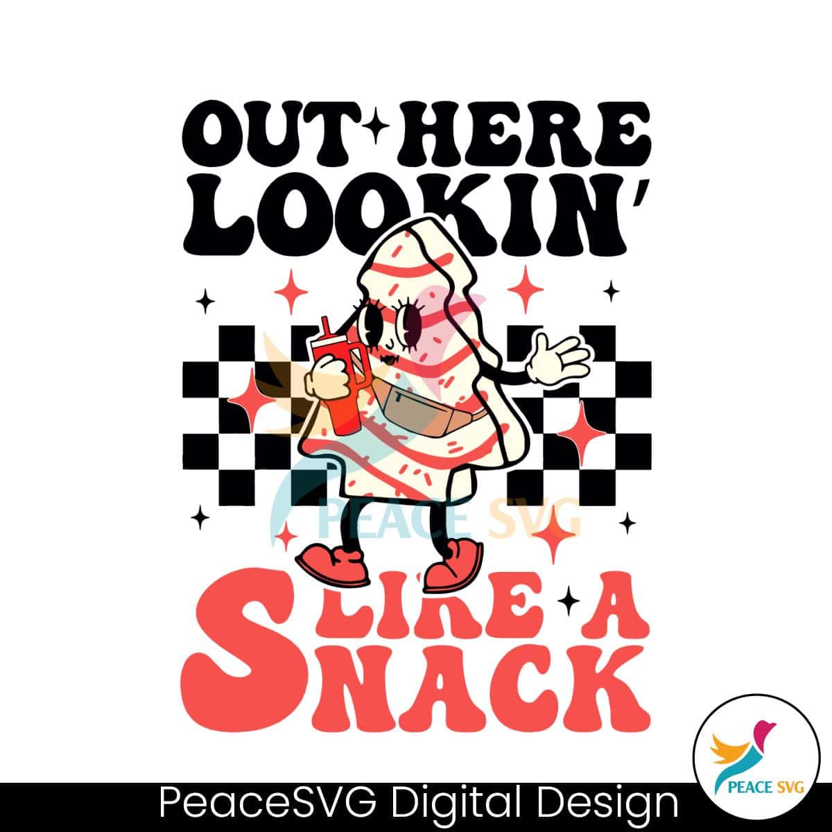 Out Here Lookin Like A Snack Funny Christmas SVG Cricut File PeaceSVG