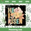 He Is Risen Flower Christian Easter Day Svg Graphic Designs Files
