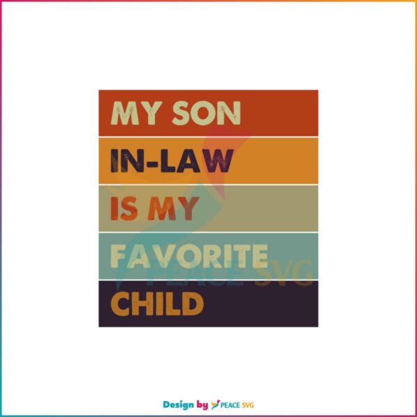 My Son In Law Is My Favorite Child SVG Family Humor Retro Vintage SVG