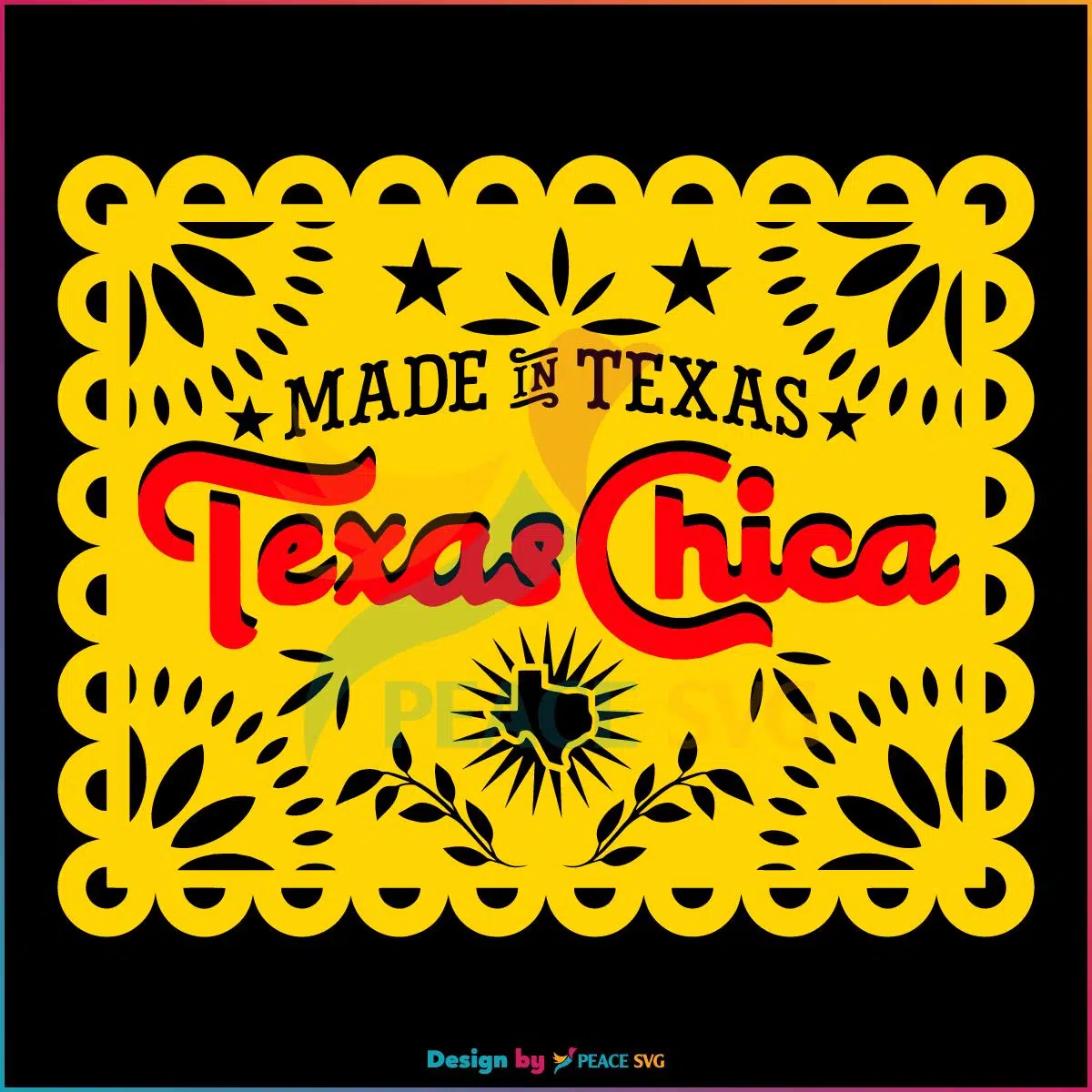 Made In Texas Texas Chica Papel Picado SVG Graphic Designs Files