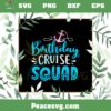 Birthday Cruise Squad Cruising Vacation Funny Birthday SVG Cutting Files