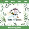 Every Bunny Was Kung Fu Fighting SVG Funny Easter Bunny SVG