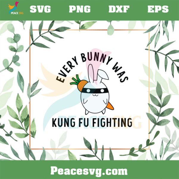 Every Bunny Was Kung Fu Fighting SVG Funny Easter Bunny SVG