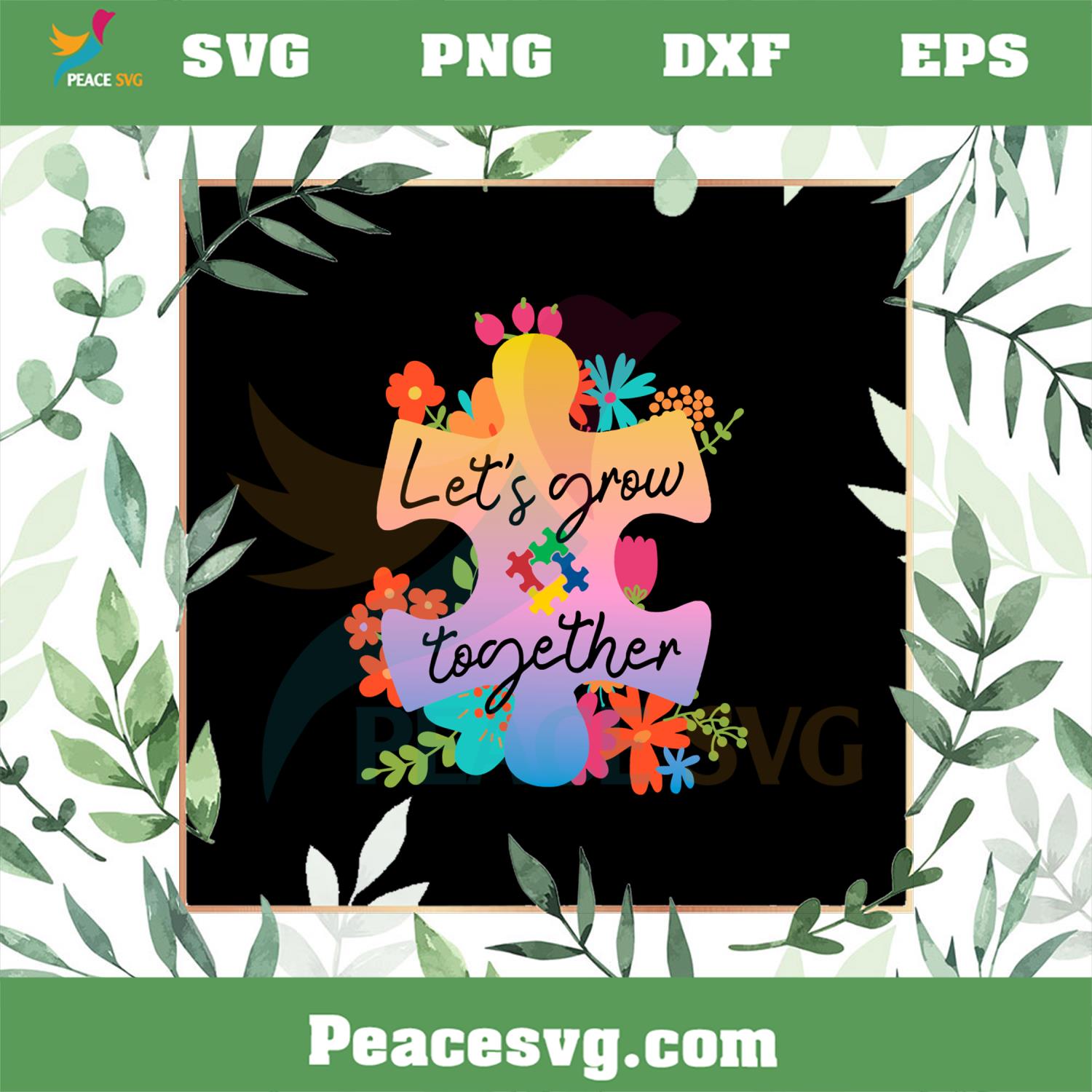 Let’s Grow Together Autism Awareness Flower SVG Cutting Files