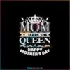 Mom You Are The Queen Happy Mothers Day SVG Cutting Files