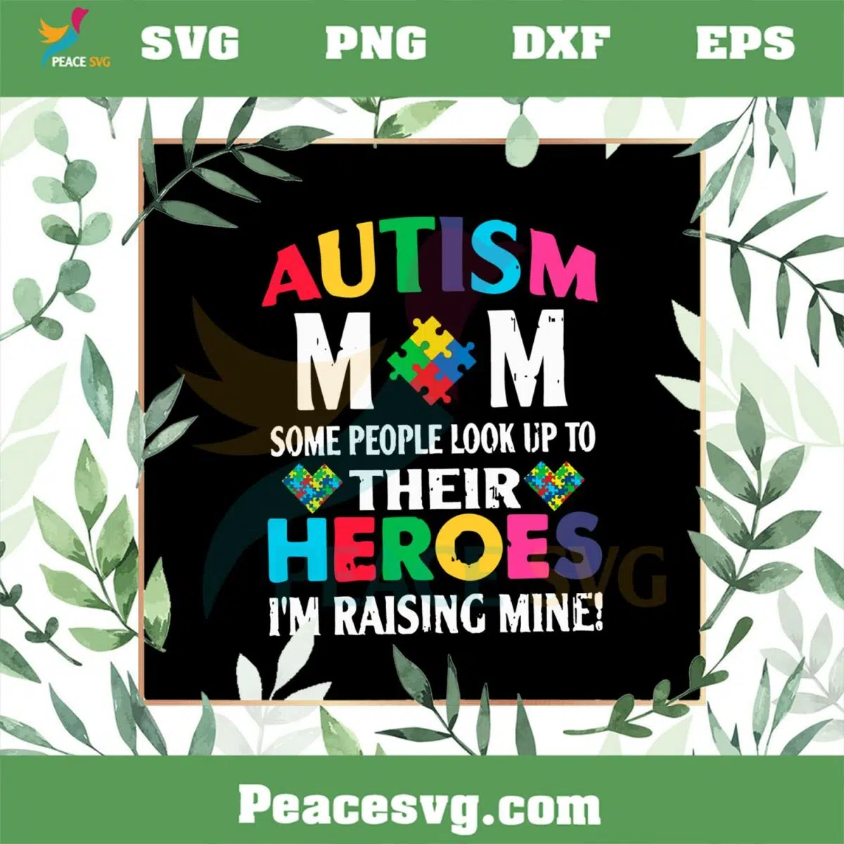 Autism Mom Some People Look Up To Their Heroes Im Raising Mine SVG Cutting Files