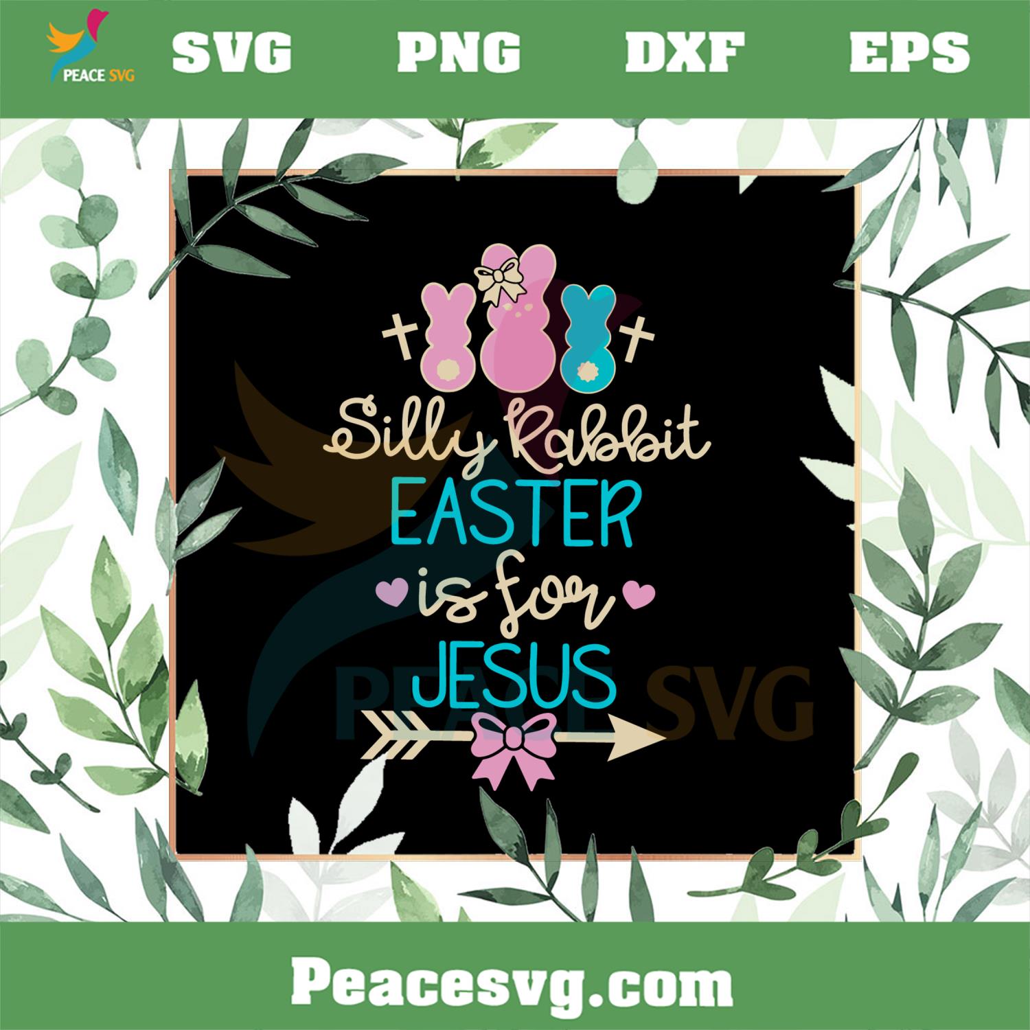 Silly Rabbit Easter if for Jesus Christian Easter SVG Cutting Files