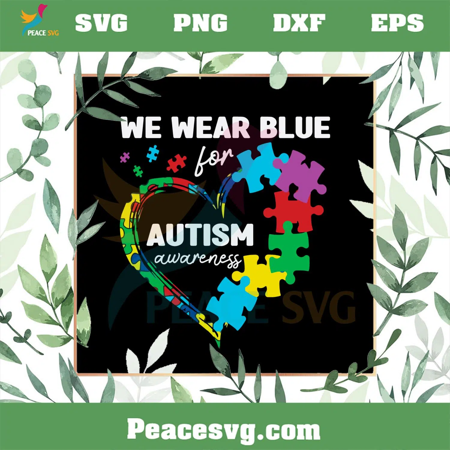 We Wear Blue For Autism Awareness SVG Peace Love Autism In April SVG