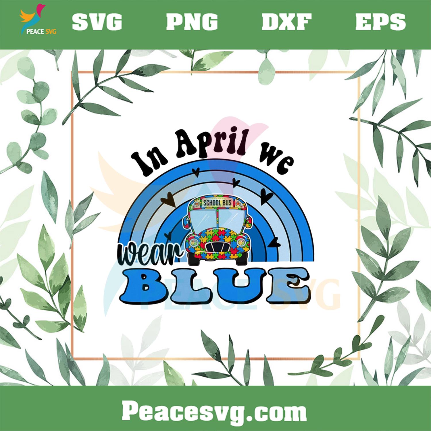 In April We Wear Blue Autism Awareness School Bus PNG Sublimation Files