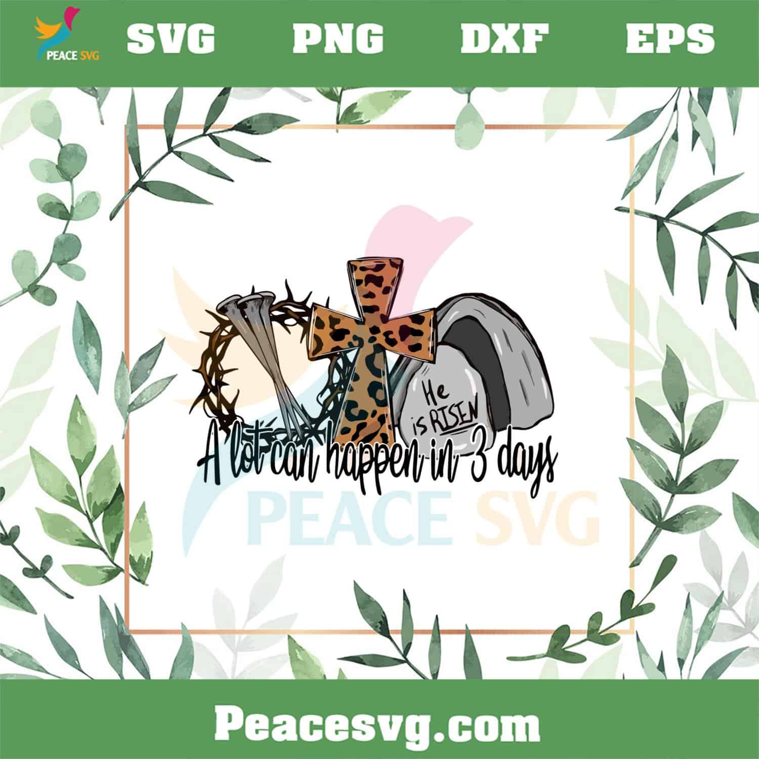 A Lot Can Happen in 3 Days He is Risen Easter Christian SVG Cutting Files