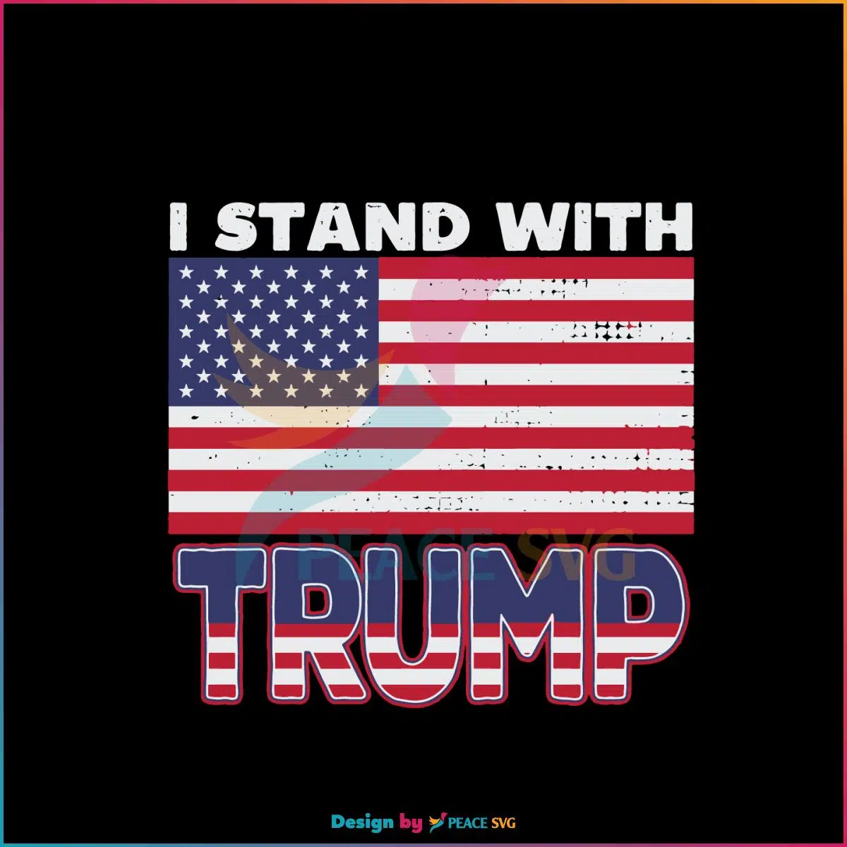 I Stand With Trump American Flag Free Trump SVG Cutting Files