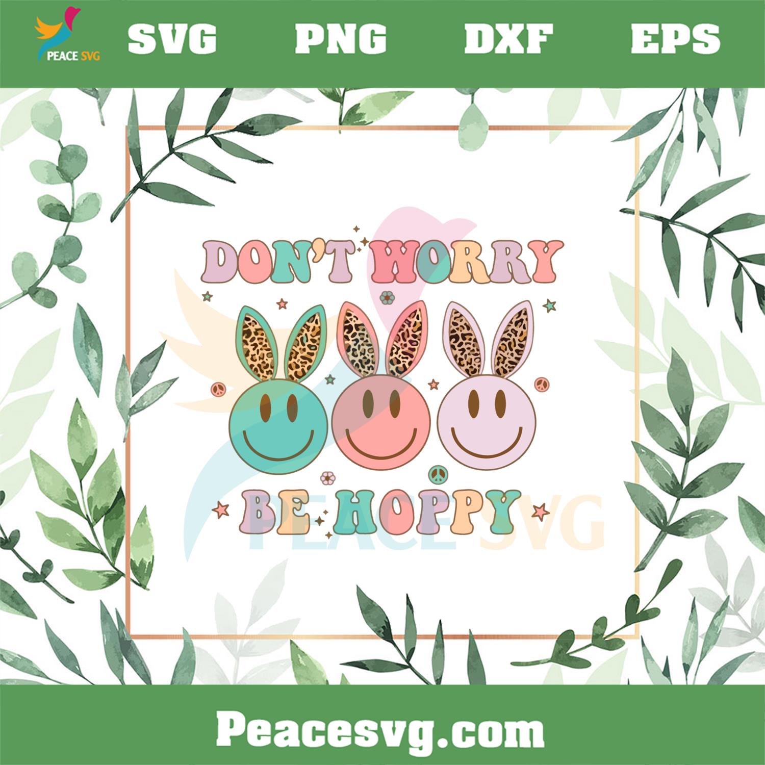 Don’t Worry Be Hoppy Easter Bunny SVG Funny Easter Smiley Face Bunny Ear SVG