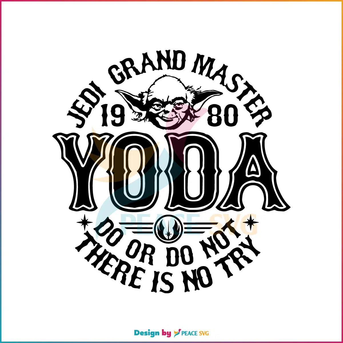 Do Or Do Not There Is No Try May 4th SVG Graphic Designs Files