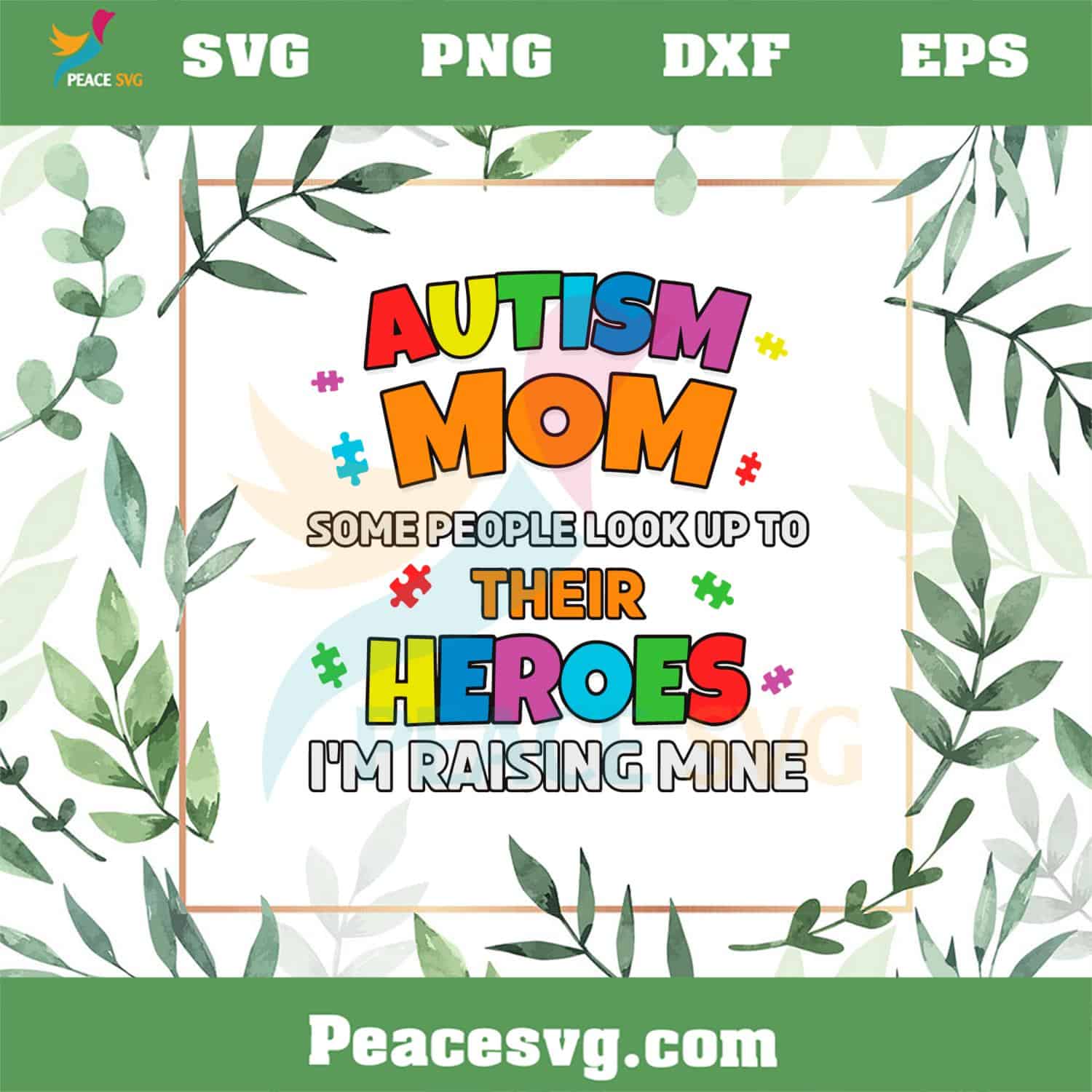 Autism Mom Some People Look Up To Their Heroes I’m Raising Mine SVG Cutting Files