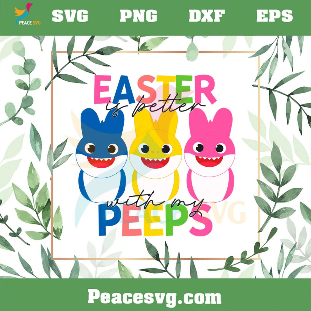 Easter Is Better With My Peep The Shark Family Easter Peeps SVG Cutting Files