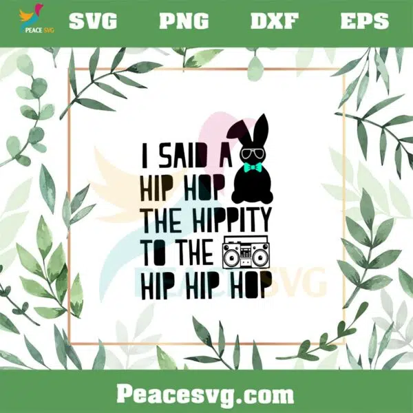 I Said A Hip Hop Funny Easter Bunny SVG Graphic Designs Files