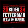 Biden Fetterman 2024 It’s A No Brainer SVG Funny Political SVG