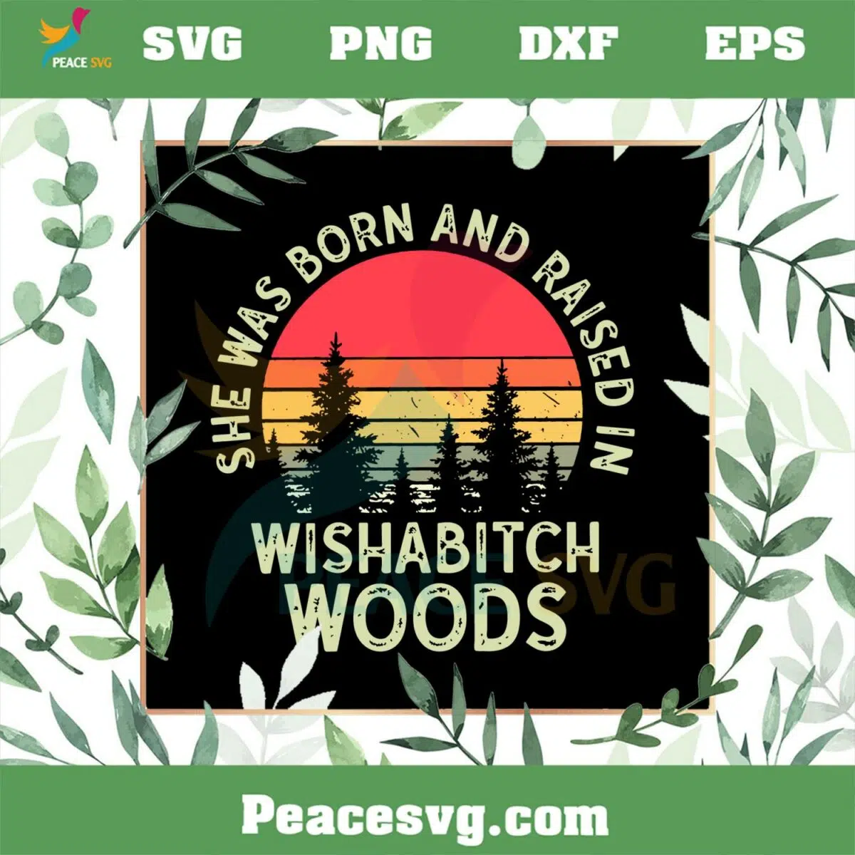 She Was Born And Raised In Wishabitch Woods SVG, Retro Wishabitch Woods SVG