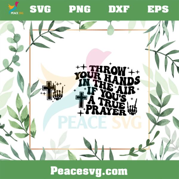 Throw Your Hands In The Air If You’s A True Prayer SVG Funny Easter Skeleton SVG