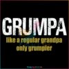 Grumpa Like A Regular Grandpa SVG, Fathers Day SVG