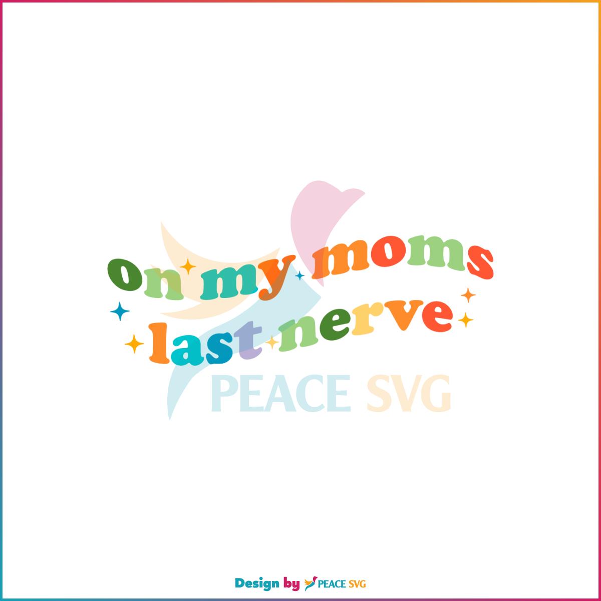 Vintage On My Moms Last Nerve Mothers Day Quote SVG Cutting Files