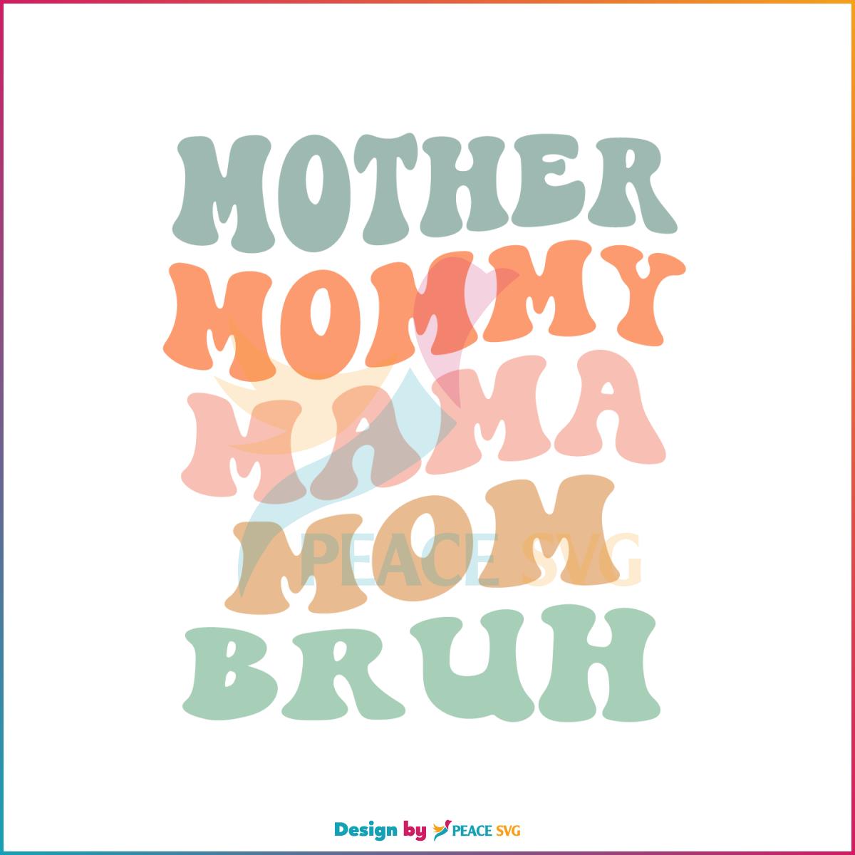 Mother Mommy Mama Mom Bruh Retro Mothers Day SVG Cutting Files