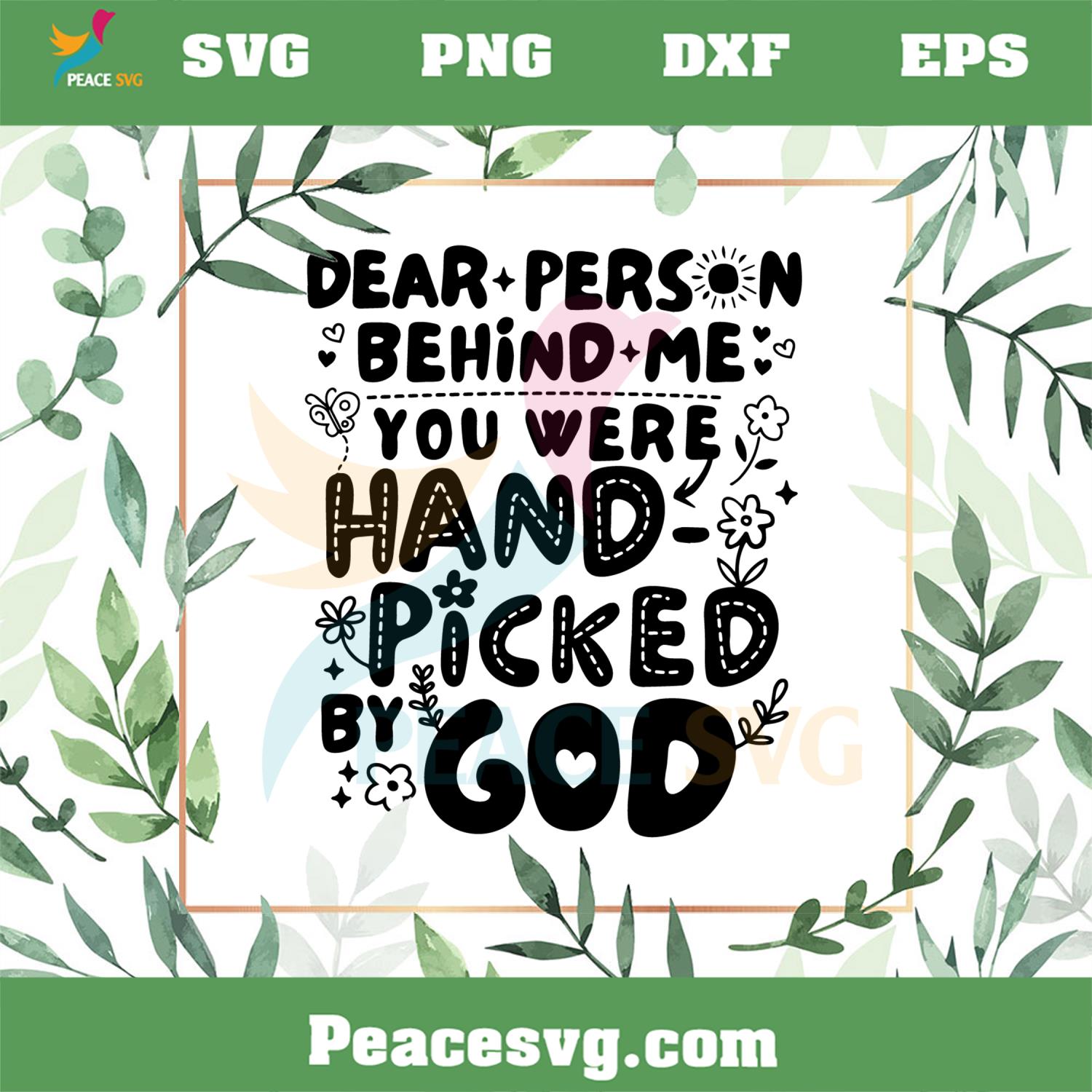 Dear Person Behind Me You Were Hand Picked By God SVG Cutting Files