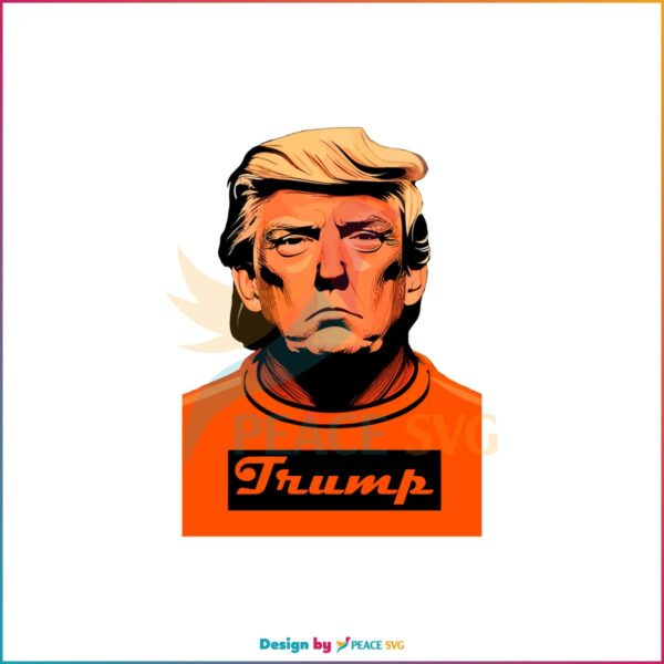 Donald Trump Mugshot SVG Best Graphic Designs Cutting Files