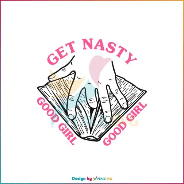 Get Nasty Good Girl Russ Crewneck Good Girl Loves Book SVG Cutting Files