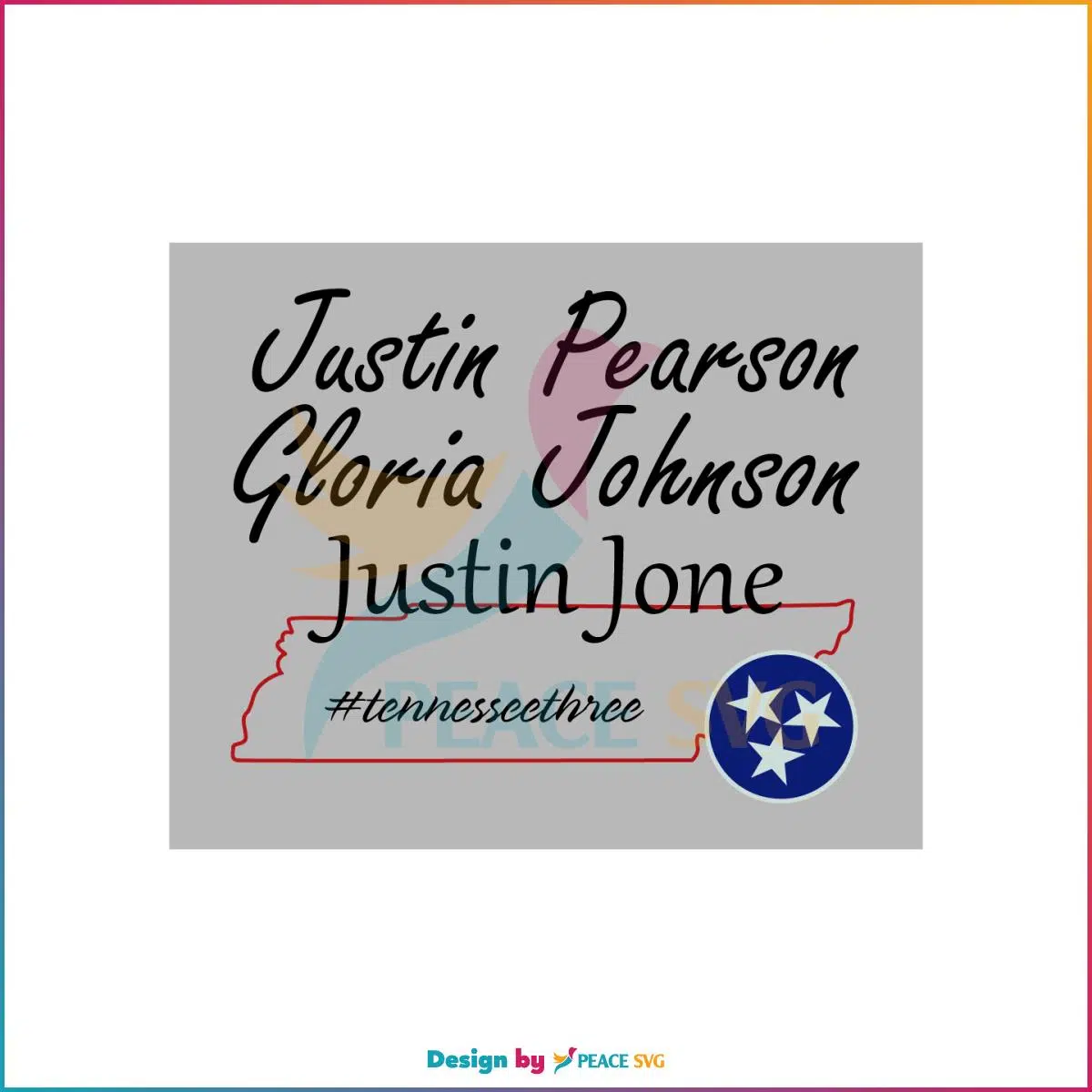 Justin Pearson Gloria Johnson Justin Jones Tennessee Three SVG Cutting Files