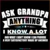 Ask Grandpa Anything SVG, Fathers Day SVG