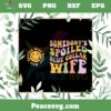 Retro Funny Somebody’s Spoiled Blue Collar Wife SVG Cutting Files