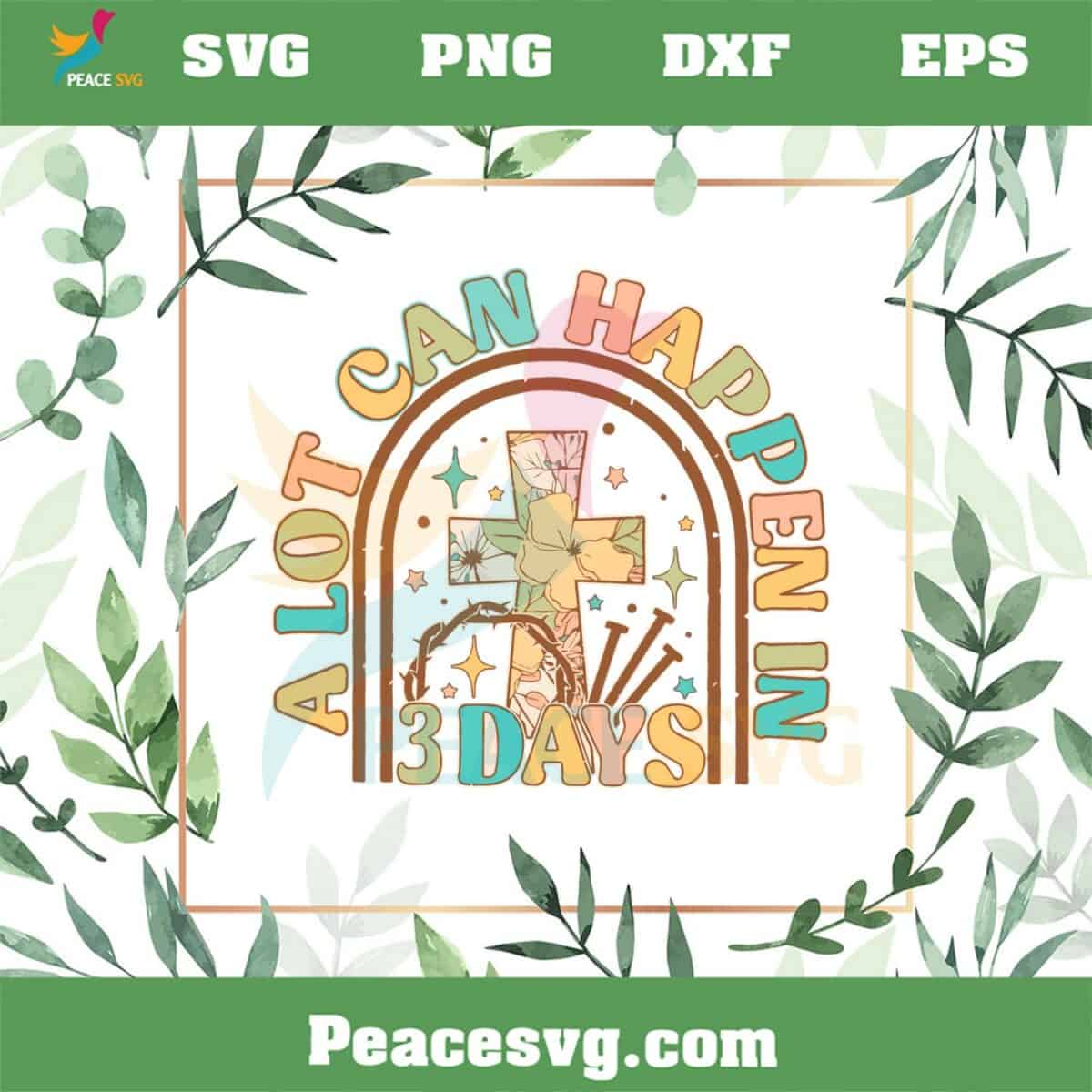 A Lot Can Happen In 3 Days Funny Easter Christian SVG Cutting Files