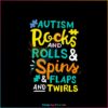 Autism Rocks And Rolls And Spins And Flaps And Twirls SVG Cutting Files