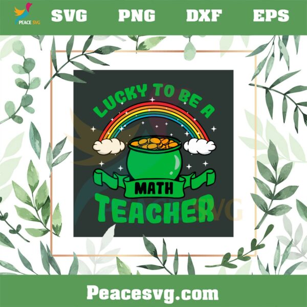 Lucky To Be A Math Teacher SVG Sublimation Files Silhouette