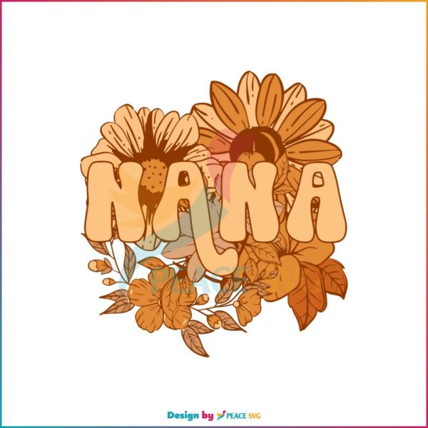 Floral Nana Retro Flower Mothers Day SVG Cutting Files