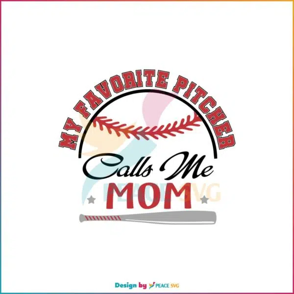 Pircher Mom My Favorite Pitcer Calls Me Mom Svg Cutting Files