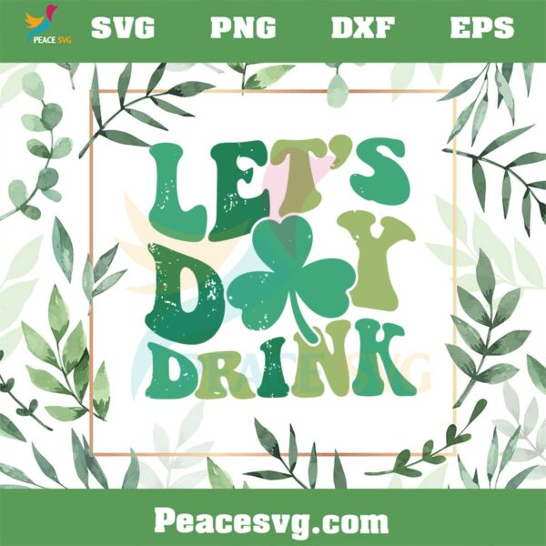 Lets Day Drink Comfort Colors St Patrick’s Day SVG Cutting Files
