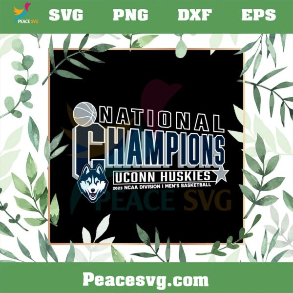National Champions Unconn Huskies 2023 Ncaa Mens Basketball SVG Cutting Files