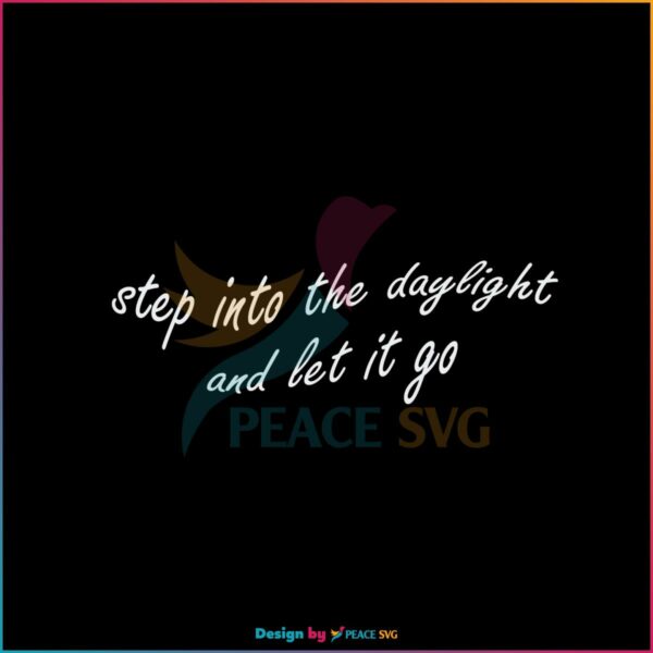 Step Into The Daylight And Let It Go Taylor Swift Lyrics SVG Cutting Files