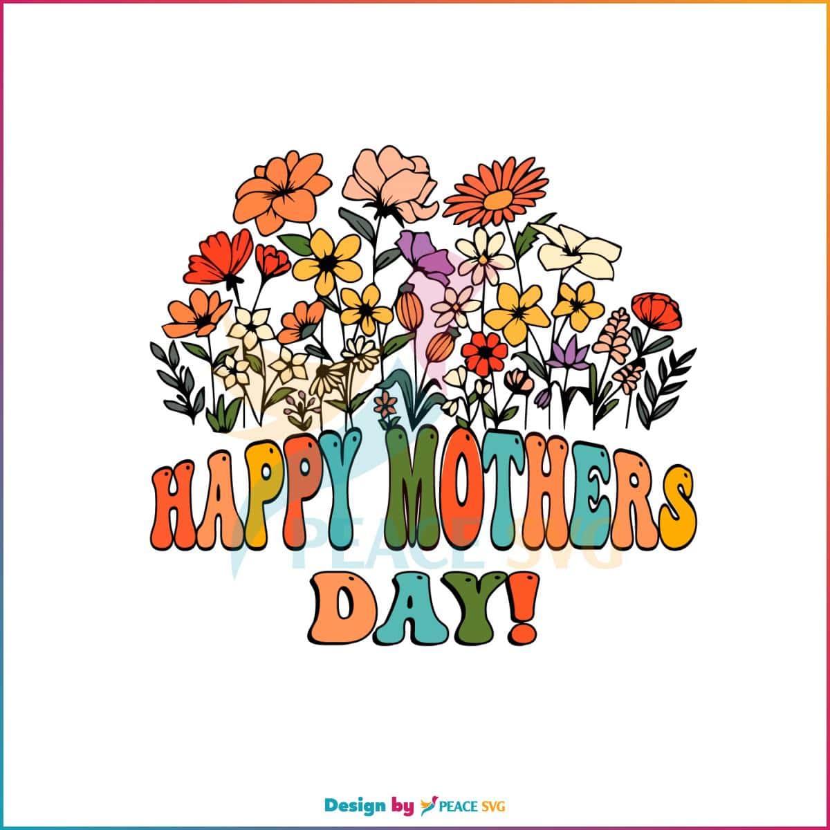 Retro Wildflower Happy Mothers Day Best Design SVG Digital Files