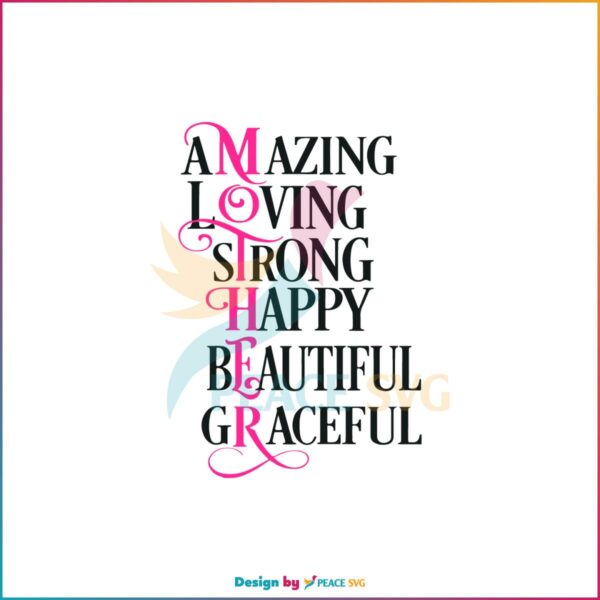 Amazing Loving Strong Happy Beautiful Graceful SVG Mother’s Days SVG