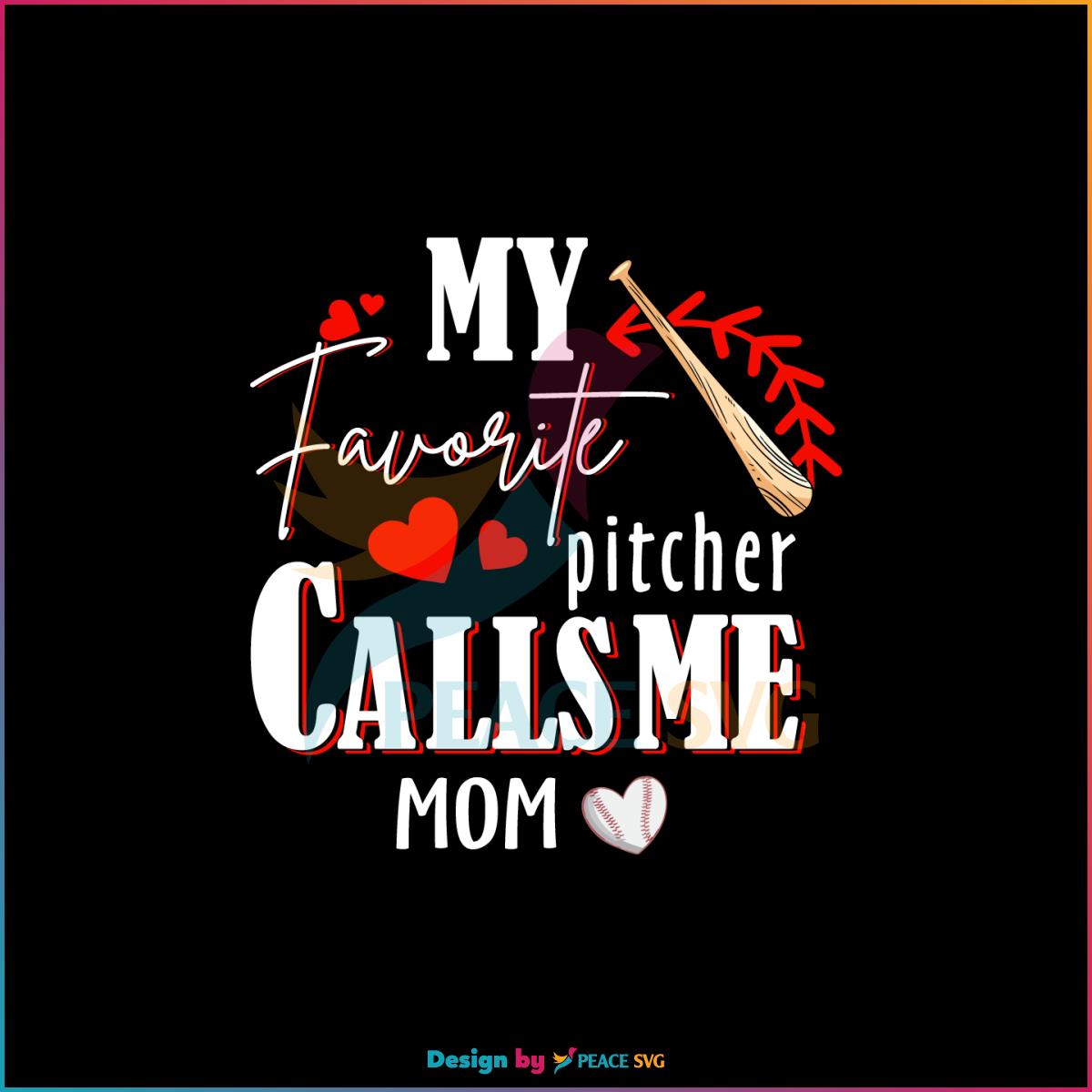 My Favorite Pitcher Calls Me Mom Pitcher Mom SVG Cutting Files