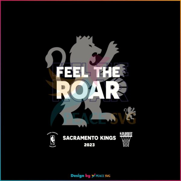 Sacramento Kings Feel The Roar 2023 NBA Playoffs SVG Cutting Files